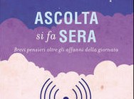 ASCOLTA  SI FA SERA