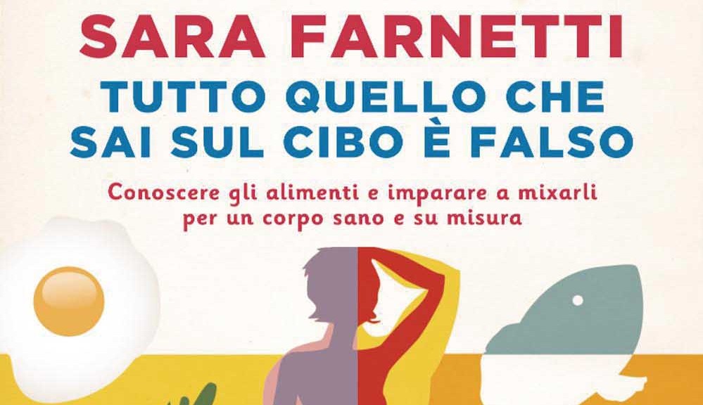 TUTTO QUELLO CHE SAI SUL CIBO È FALSO