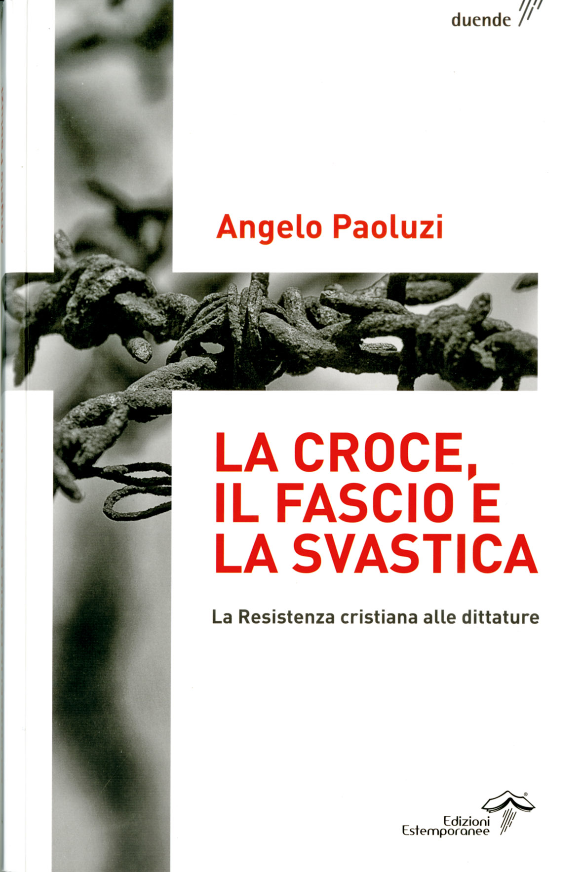LA CROCE, IL FASCIO   E LA SVASTICA