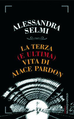 LA TERZA (ED ULTIMA) VITA DI AIACE PARDON