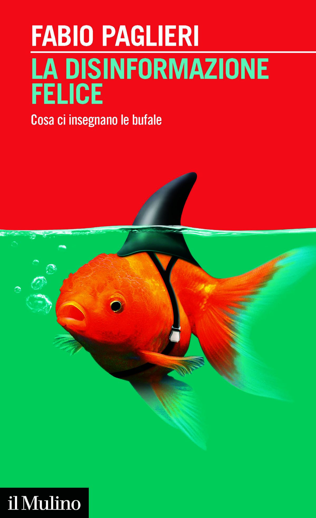 LA DISINFORMAZIONE FELICE
