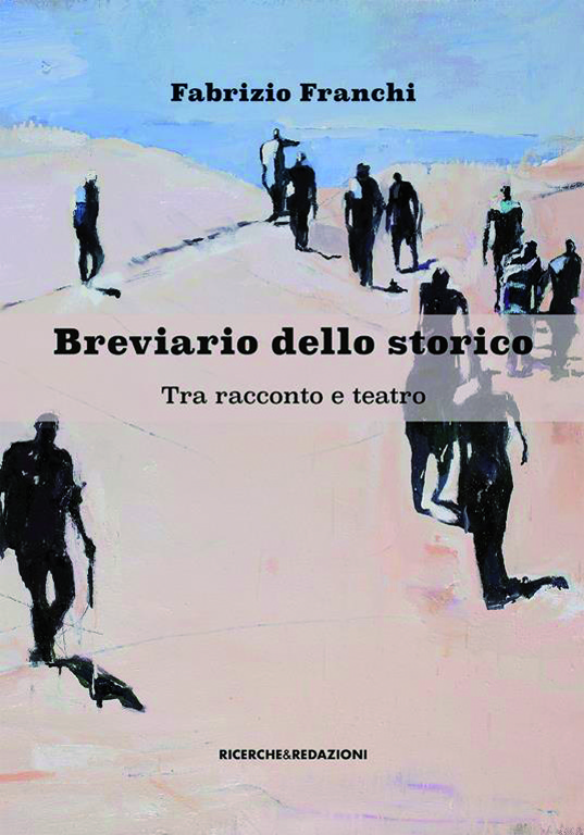 BREVIARIO DELLO STORICO Tra racconto e teatro