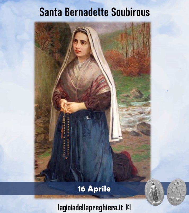 Santa Bernardette Soubirous (16 aprile)