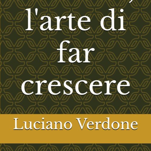 EDUCARE,  L’ARTE DI FAR CRESCERE