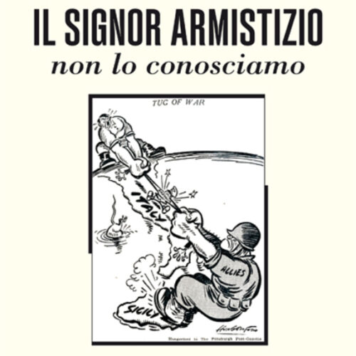 Il Signor Armistizio non lo conosciamo